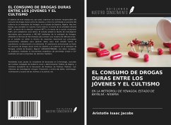 EL CONSUMO DE DROGAS DURAS ENTRE LOS JÓVENES Y EL CULTISMO - Jacobs, Aristotle Isaac