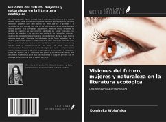 Visiones del futuro, mujeres y naturaleza en la literatura ecotópica - Wola¿ska, Dominika