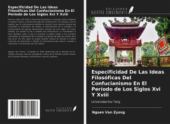 Especificidad De Las Ideas Filosóficas Del Confucianismo En El Período de Los Siglos Xvi Y Xviii - Zyong, Nguen van