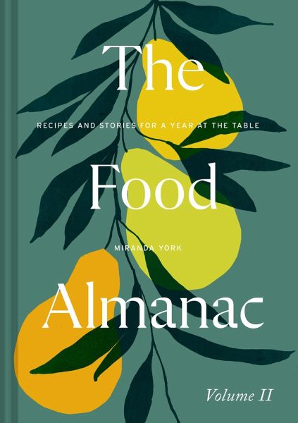 The Food Almanac: Volume Two The Food Almanac: Volume Two
