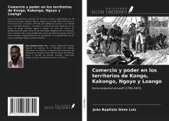 Comercio y poder en los territorios de Kongo, Kakongo, Ngoyo y Loango - Gime Luís, João Baptista