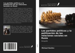 Los partidos políticos y la politización de las relaciones sociales en Rusia - Danilov, Michael