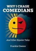 Why I Chase Comedians Why I Chase Comedians