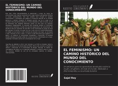 EL FEMINISMO: UN CAMINO HISTÓRICO DEL MUNDO DEL CONOCIMIENTO - Roy, Sajal