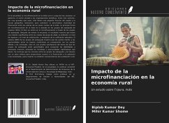 Impacto de la microfinanciación en la economía rural - Dey, Biplab Kumar; Shome, Mihir Kumar