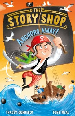 The Story Shop: Anchors Away! - Corderoy, Tracey