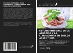 ESTUDIO INTEGRAL DE LA ATRAZINA Y LA LIXIVIACIÓN N EN SUELOS ARGENTINOS