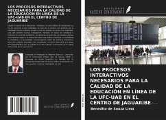 LOS PROCESOS INTERACTIVOS NECESARIOS PARA LA CALIDAD DE LA EDUCACIÓN EN LÍNEA DE LA UFC-UAB EN EL CENTRO DE JAGUARIBE - de Souza Lima, Benedito