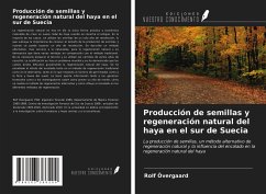 Producción de semillas y regeneración natural del haya en el sur de Suecia - Övergaard, Rolf