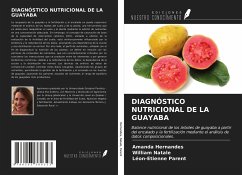 DIAGNÓSTICO NUTRICIONAL DE LA GUAYABA - Hernandes, Amanda; Natale, William; Parent, Léon-Etienne