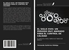 EL SIGLO XVIII: UN PERIODO MUY ANIMADO PARA EL CONTROL DE CALIDAD - Gutiérrez Hidalgo, Fernando; Romero Fúnez, Domi