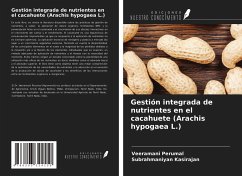 Gestión integrada de nutrientes en el cacahuete (Arachis hypogaea L.) - Perumal, Veeramani; Kasirajan, Subrahmaniyan