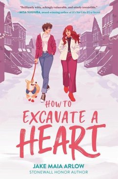 How to Excavate a Heart - Arlow, Jake Maia