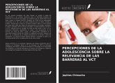 PERCEPCIONES DE LA ADOLESCENCIA SOBRE LA RELEVANCIA DE LAS BARRERAS AL VCT