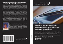 Medios de instrucción, rendimiento, garantía de calidad y normas - Gathuthi, Elizabeth Wangari; I., Kimengi; C., Mukwa