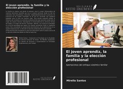 El joven aprendiz, la familia y la elección profesional - Santos, Mirella