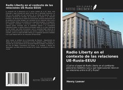 Radio Liberty en el contexto de las relaciones UE-Rusia-EEUU - Loeser, Henry