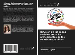 Difusión de las redes sociales entre los profesionales de las relaciones públicas - Liptak, MacKenzie