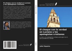 El choque con la verdad en Luciano y los apologistas cristianos - Siqueira, Julio