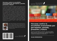 Vacunas contra la encefalitis transmitida por garrapatas: pasado, presente y futuro - Morozova, Olga