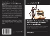 Gestión de la reincidencia, enfermedades mentales graves y políticas