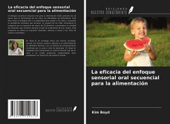 La eficacia del enfoque sensorial oral secuencial para la alimentación - Boyd, Kim