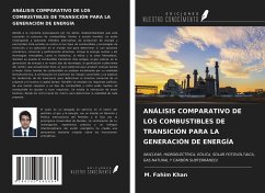 ANÁLISIS COMPARATIVO DE LOS COMBUSTIBLES DE TRANSICIÓN PARA LA GENERACIÓN DE ENERGÍA - Khan, M. Fahim