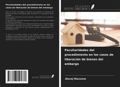 Peculiaridades del procedimiento en los casos de liberación de bienes del embargo - Maxurow, Alexej