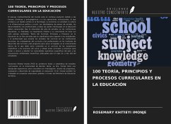 100 TEORÍA, PRINCIPIOS Y PROCESOS CURRICULARES EN LA EDUCACIÓN - Imonje, Rosemary Khitieyi