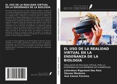 EL USO DE LA REALIDAD VIRTUAL EN LA ENSEÑANZA DE LA BIOLOGÍA - Dos Reis, Juliardnas Rigamont; Monteiro, Dionne; Ferreira, Ana Cássia