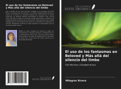 El uso de los fantasmas en Beloved y Más allá del silencio del limbo - Rivera, Milagros