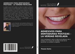 ADHESIVOS PARA DENTADURAS POSTIZAS - LA VERDAD REVELADA - Kalra, Pawan