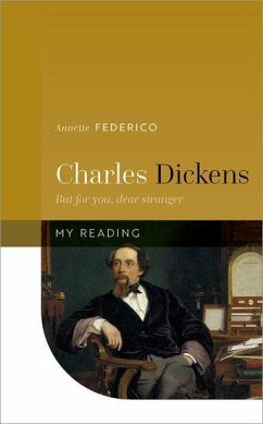 Charles Dickens - Federico, Annette (Professor of English, James Madison University)