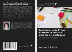 La influencia de Prova Brasil en la práctica docente del portugués - de Arruda, Ana Paula C.