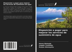 Disposición a pagar para mejorar los servicios de suministro de agua - Mutanda, Hosea; Yoshihiko, Inagaki; Alemayehu, Esayas