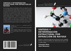 SÍNTESIS Y DETERMINACIÓN ESTRUCTURAL POR DIFRACCIÓN DE RAYOSX - Melo, Ezequiel; Menezes, Alan