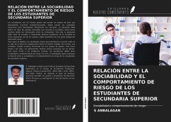 RELACIÓN ENTRE LA SOCIABILIDAD Y EL COMPORTAMIENTO DE RIESGO DE LOS ESTUDIANTES DE SECUNDARIA SUPERIOR - Anbalagan, S.