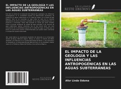 EL IMPACTO DE LA GEOLOGÍA Y LAS INFLUENCIAS ANTROPOGÉNICAS EN LAS AGUAS SUBTERRÁNEAS - Odoma, Afor Linda
