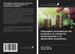 Conceptos económicos de la banca, el comercio internacional y el desarrollo económico - Osman, Eyas; Elkotit, Gehad