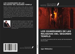 LOS GUARDIANES DE LAS RELIQUIAS DEL SEGUNDO TEMPLO - Mikhailov, Igor