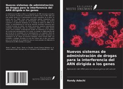 Nuevos sistemas de administración de drogas para la interferencia del ARN dirigida a los genes - Adachi, Randy