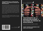 TRATAMIENTO DE LA DESVIACIÓN JUVENIL Y FACTORES DE RIESGO DE REINCIDENCIA