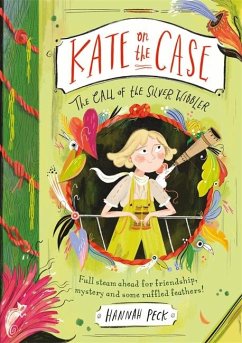 Kate on the Case: The Call of the Silver Wibbler (Kate on the Case 2) - Peck, Hannah
