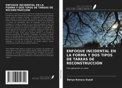 ENFOQUE INCIDENTAL EN LA FORMA Y DOS TIPOS DE TAREAS DE RECONSTRUCCIÓN - Korucu Uysal, Derya