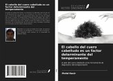 El cabello del cuero cabelludo es un factor determinante del temperamento