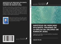 HIPÓTESIS DE MERCADO EFICIENTE: PRUEBAS DE LA BOLSA DE VALORES DE KARACHI (KSE) - Ul-Ain, Qurat