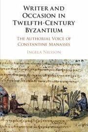 Writer and Occasion in Twelfth-Century Byzantium - Nilsson, Ingela (Uppsala Universitet, Sweden)