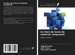 Un libro de texto de material compuesto - Kumar, Yogesh; Tiwari, Amit; Vasnani, Himanshu