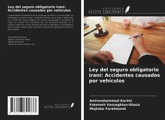 Ley del seguro obligatorio iraní: Accidentes causados por vehículos - Karimi, Amirmohammad; Vasseghian-Ghaza, Fatemeh; Farahmand, Mojtaba