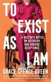 To Exist As I Am To Exist As I Am